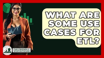 What Are Some Use Cases For ETL? - The Friendly Statistician