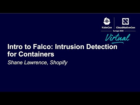 Intro to Falco: Intrusion Detection for Containers - Shane Lawrence, Shopify