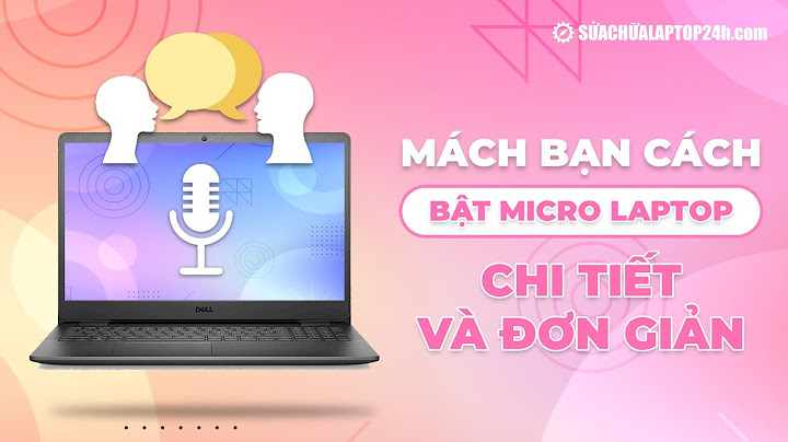 Hướng dẫn cài đặt micro cho win 10