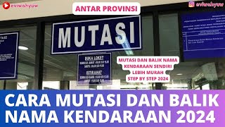 CARA MUTASI DAN BALIK NAMA KENDARAAN 2024 | SYARAT DAN BIAYA CABUT BERKAS DAN BALIK NAMA KENDARAAN