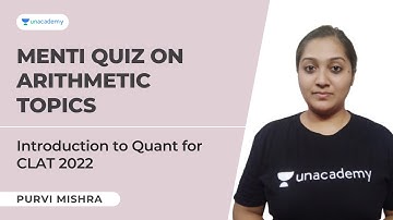 CLAT 2022 Preparation | Menti-Quiz on Arithmetic Topics | Quantitative Aptitude | Purvi Mishra