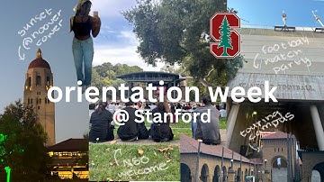 come with me to freshman orientation @ Stanford