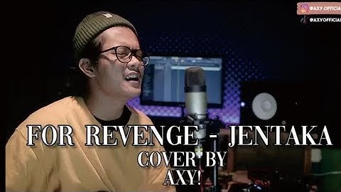 For Revenge - Jentaka Ft. Faizal Permana (Cover by Axy!)