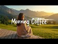 Morning Coffee | Happy Music to Start Your Day | Best Indie/Pop/Folk/Acoustic Playlist Mp3 Song