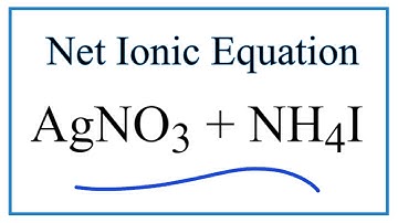 How to Write the Net Ionic Equation for AgNO3 + NH4I= AgI + NH4NO3