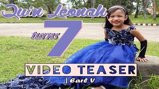 Quin Leonah turns 7! [Birthday Teaser] | Earl V.