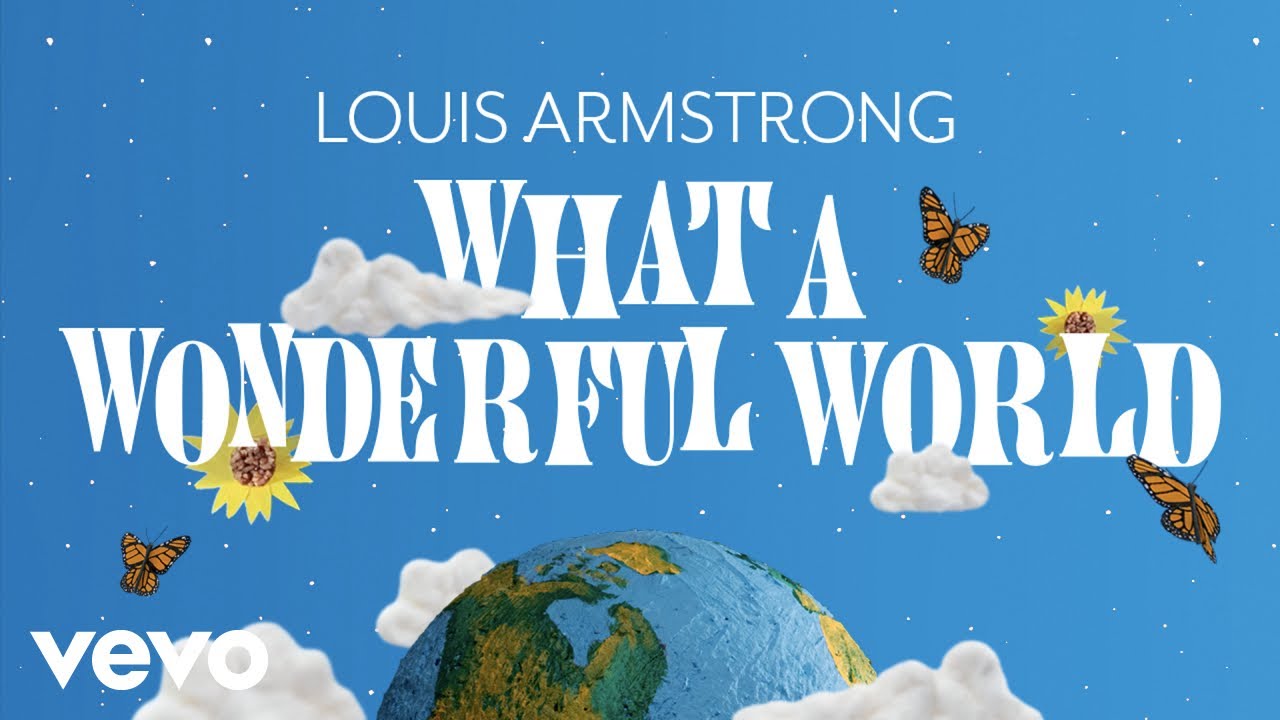 Louis Armstrong - What A Wonderful World (Official Video) Happy New Year Clikview Peeps ❤️🌎