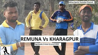 REMUNA Vs KHARAGPUR Cricket match Nagripada Cricket Tournament 2020