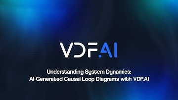 Understanding System Dynamics: AI-Generated Causal Loop Diagrams with VDF.AI