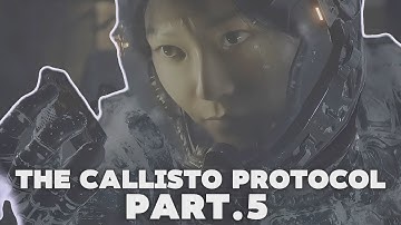 The Callisto Protocol part.5