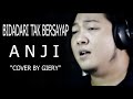 Bidadari tak bersayap  anji  cover by giery 