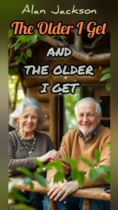 THE OLDER I GET - ALAN JACKSON (250803) Lyric #popularsong #alanjackson #musiclyrics
