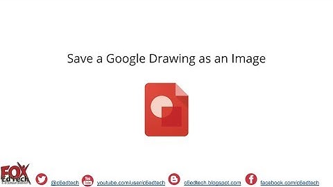 Save a Google Drawing as an Image File