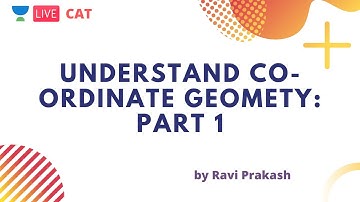 Understand Co-ordinate Geomety: Part 1 by Ravi Prakash
