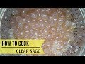 How to Cook Sago (Tapioca Pearl) - walang naiiwang puti sa gitna