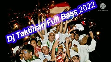 Dj Takbiran Full Bass 2022