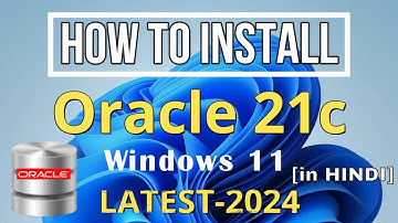 Install Oracle 21c Database Express Edition (XE) on Windows 11 [2024] in HINDI | Install Oracle 21c