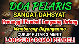 DOA PENGLARIS DAGANGAN TINGKAT TINGGI !! HANYA 3 MENIT PEMBELI RAMAI BERDATANGAN, ATAS IZIN ALLAH