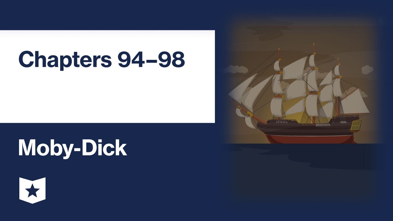 Moby-Dick by Herman Melville | Chapters 94–98