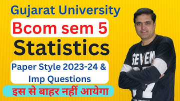 Bcom sem 5 Statistics Paper Style 2023 | B.com sem 5 Statistics 2023 - 24 | Sem 5 Statistics imp