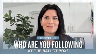 Who Are You Following to the Ballot Box? (Ep. 116)
