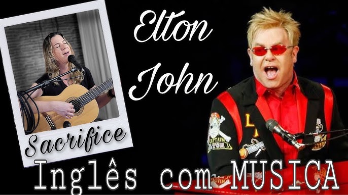 Cifra, Letra e Musica - Elton John - Sacrifice 