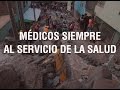 Médicos siempre al servicio de la salud