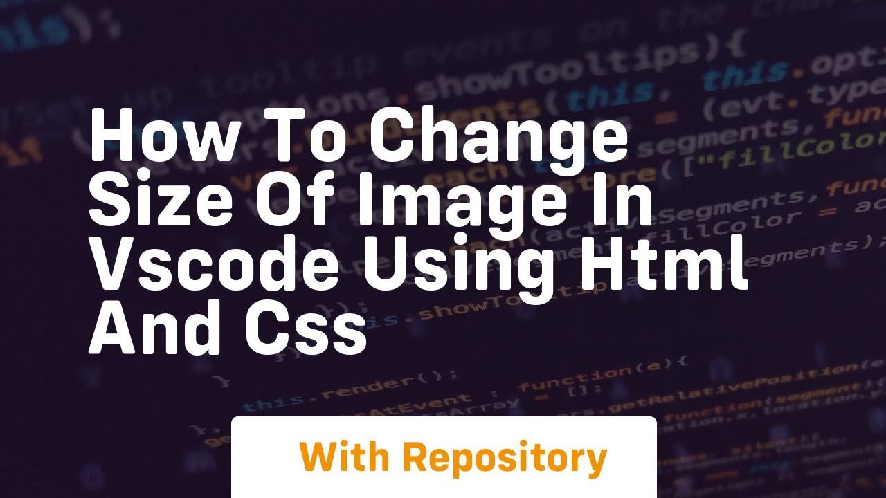 How To Change Size Of Image In Vscode Using Html And Css YouTube