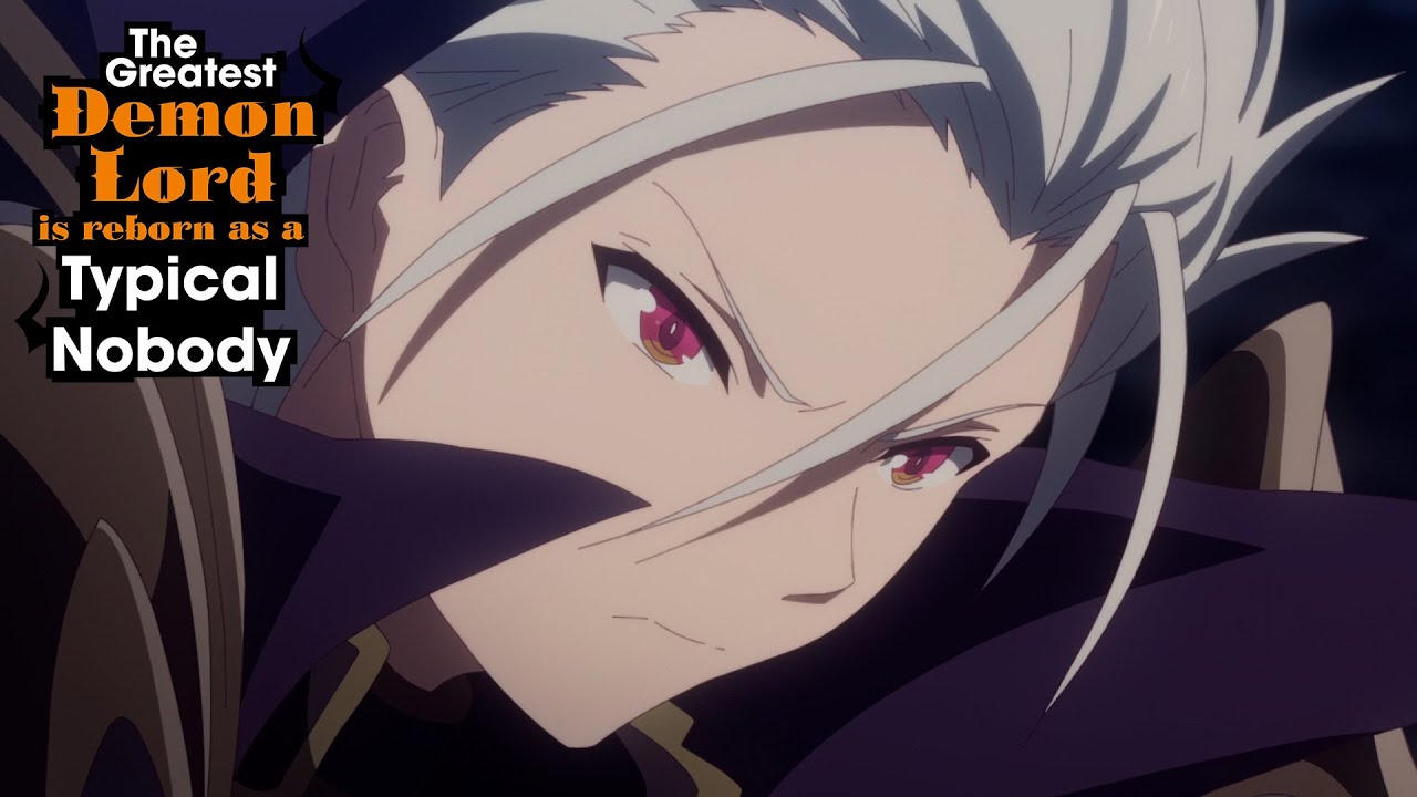 The Greatest Demon Lord is Reborn as a Typical Nobody Ep. 1