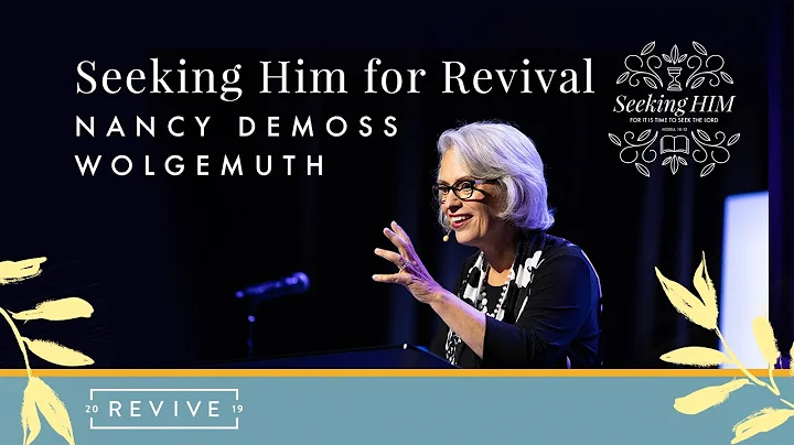 Seeking Him for Revival | Nancy DeMoss Wolgemuth