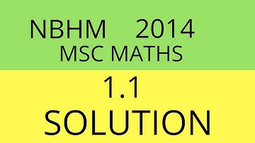 NBHM MSC 2014 SOLTUIONS || QUE NO 1.1