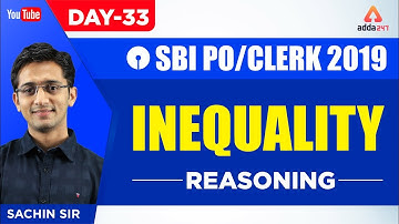 SBI PO/CLERK 2019 | Inequality | Reasoning | Day 33 | By Sachin Sir | 11:30 A.M