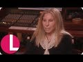 Barbra Streisand Talks Her Career, Trump and Cloning Her Dog | Lorraine