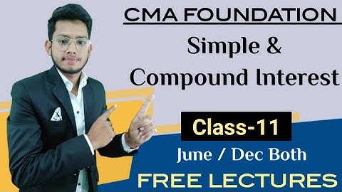 Simple & Compound Interest (Part-11) || CMA Foundation || DEEPAK CLASSES
