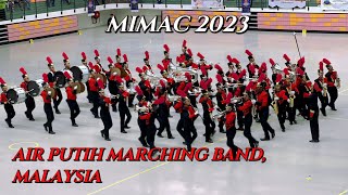 MIMAC 2023 | AIR PUTIH MARCHING BAND - MALAYSIA | MALAYSIA MARCHING ARTS CHAMPIONSHIPS 2023