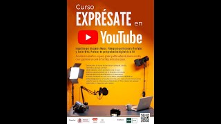 Curso "Exprésate en YouTube" 📺 Aprende a Grabar y Editar vídeo y cómo Gestionar YouTube