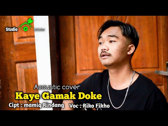 Riko Fikho - Kaye Gamak Doke  Cpt : mamiq Rindang - Acoustic Version Cover class=