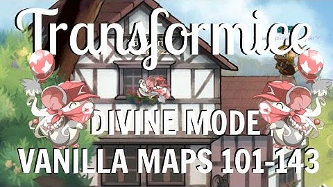 Transformice Divine Mode Vanilla Maps 101-143 | Spiri