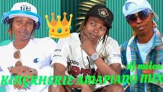 KINGKHERIE  NONSTOP AMAPIANO VIDEO MIXTAPE 🔥 DJ MILAX EXCLUSIVE AMAPIANO VIDEO MIX VOL 01