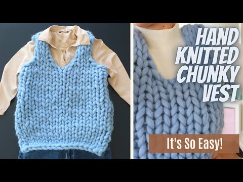 💙 Super Cosy Vest for Beginners, 3 unique patterns for hand knitting, easy  to adjust! No hook! 💙 
