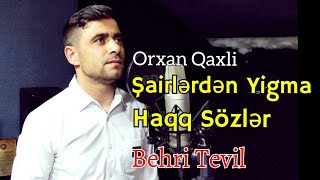 Orxan Qaxli - Sairlerden Yigma Haqq Sozlər ( Behri Tevil )  Resimi