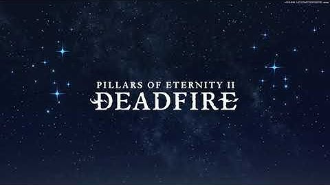 Pillars of Eternity II Deadfire Walkthrough - EP0: Intro & Character Creation