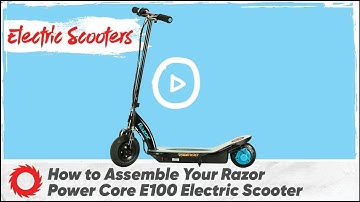 How to Assemble the Razor Power Core E100 Electric Scooter
