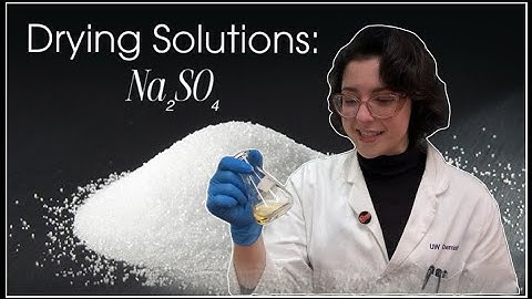 Drying Solutions with Sodium Sulfate — using drying agents