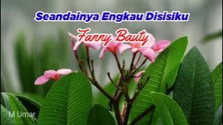 Fanny Bauty. Seandainya Engkau Di sisiku (Lirik) #tembangkenangan #tembangcinta