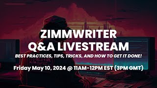 ZimmWriter Q&A Livestream May 10, 2024