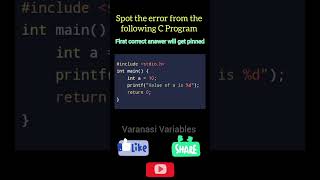 Spot the error from the following C program | #c #program #varanasivariables #shorts