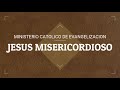 MINISTERIO DE EVANGELIZACION JESUS MISERICORDIOSO