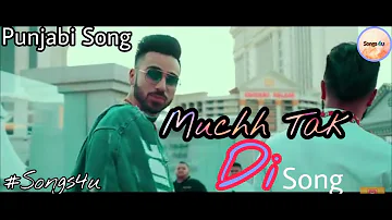 PUNJABI SONG : MUCHH TAK DI full song |  Jaggy singh | Latest 2019 song