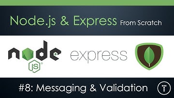Node.js & Express From Scratch [Part 8] - Messaging & Validation
